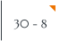 30 - 8
