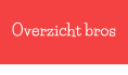 Overzicht bros